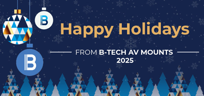 Happy Holidays Banner from B-Tech AV Mounts 2025
