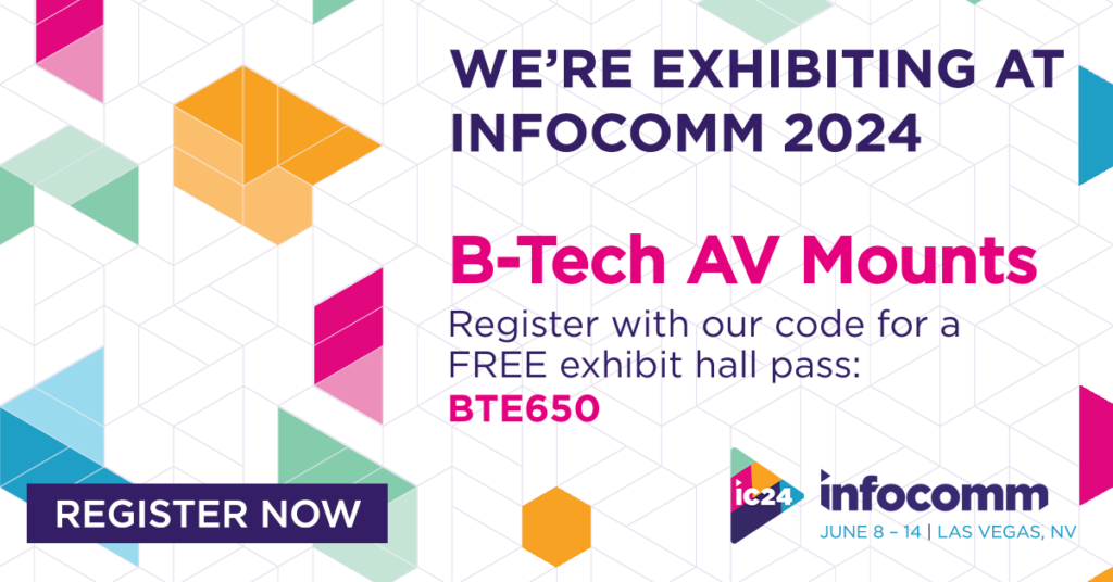 B-Tech AV Mounts infocomm 2024 register banner