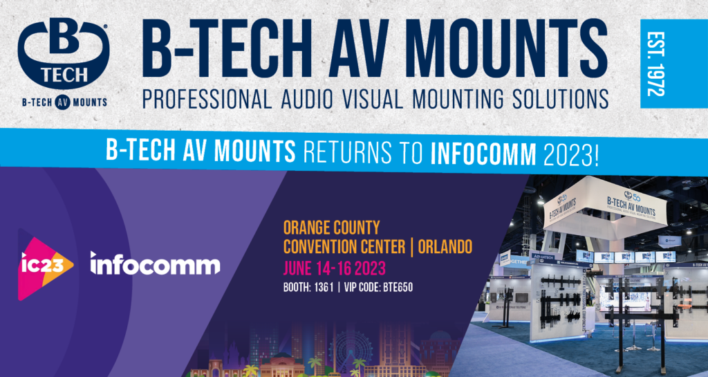 visit B-Tech AV Mounts at infocomm 2023 banner